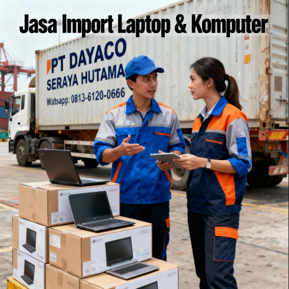 Jasa Import Laptop & Komputer