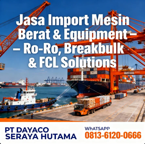Jasa Import Mesin Berat & Equipment – Ro-Ro Breakbulk & FCL Solutions 2