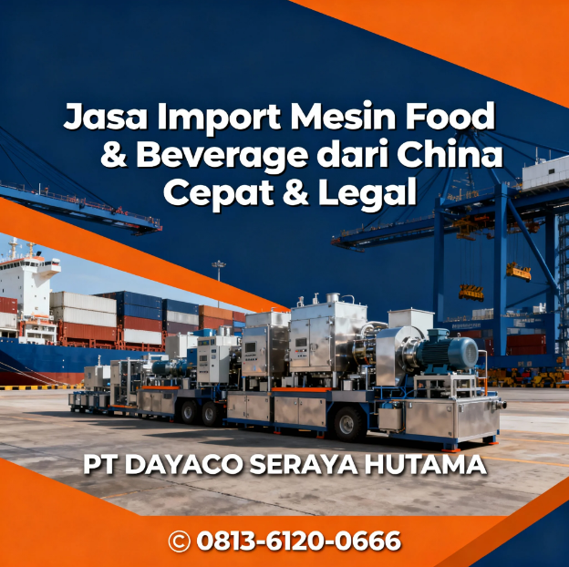 Jasa Import Mesin Food & Beverage dari China Cepat & Legal