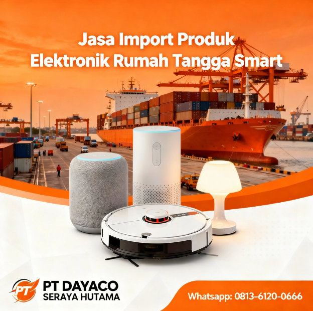 Jasa Import Produk Elektronik Rumah Tangga Smart